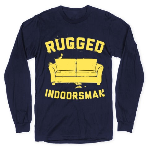 Rugged Indoorsman  Longsleeve Tee