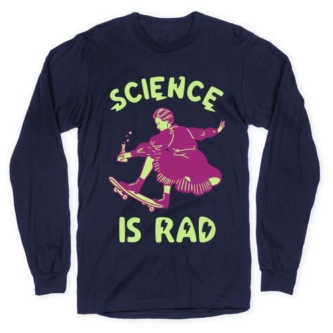 Science Is Rad (Marie Curie) Longsleeve Tee