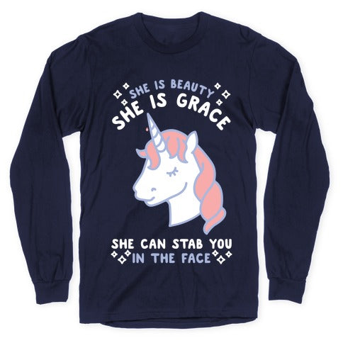 She Is Beauty She Is Grace She Can Stab You In The Face Longsleeve Tee