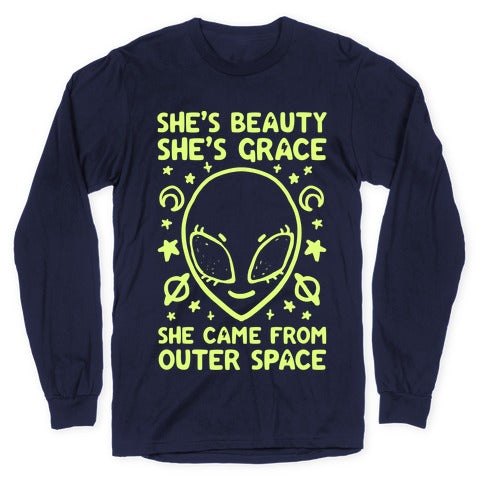 She's Beauty She's Grace She Came From Outer Space Longsleeve Tee