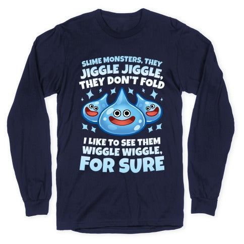 Slim Monsters, They Jiggle Jiggle, They Don't Fold Longsleeve Tee