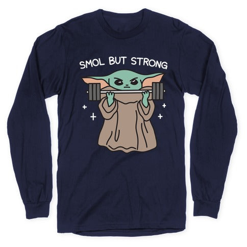 Smol But Strong Baby Yoda Longsleeve Tee