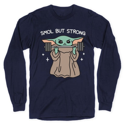 Smol But Strong Baby Yoda Longsleeve Tee
