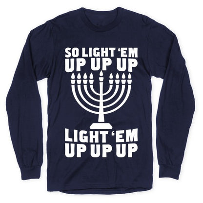 So Light 'Em Up Longsleeve Tee