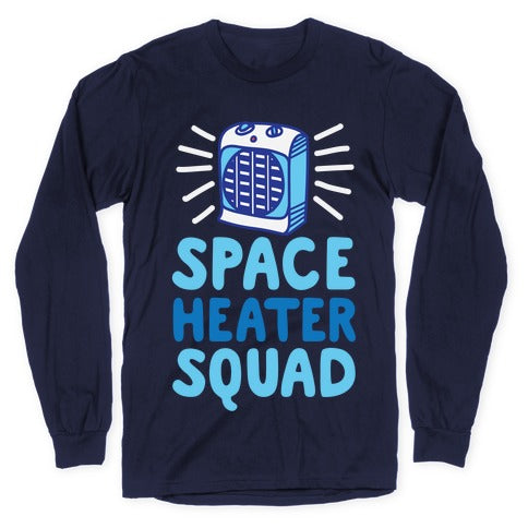 Space Heater Squad Longsleeve Tee