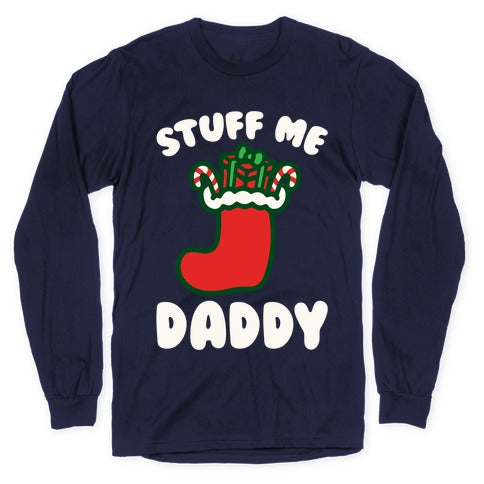 Stuff Me Daddy Stocking Parody White Print Longsleeve Tee