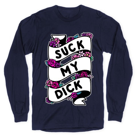 Suck My Dick Ribbon Longsleeve Tee