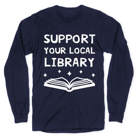 Support Your Local Library Longsleeve Tee