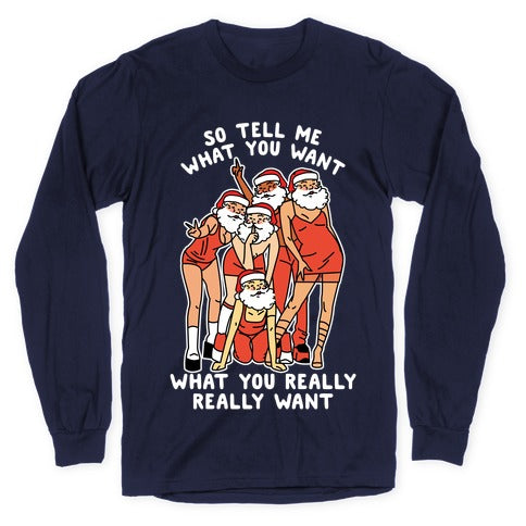 Tell Me What You Want Santa Spice Longsleeve Tee