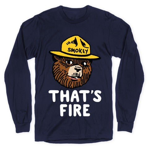 That's Fire Smokey The Bear Longsleeve Tee