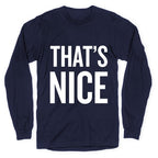 That's Nice Longsleeve Tee