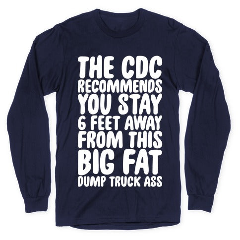 The CDC Recommends You Stay 6 Feet Away From This Ass Longsleeve Tee