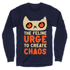 The Feline Urge To Create Chaos  Longsleeve Tee