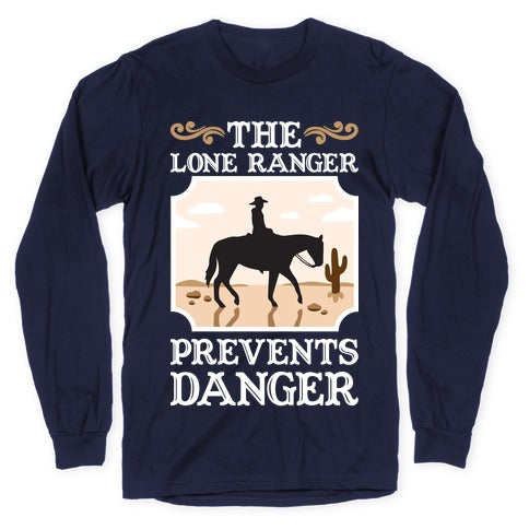 The Lone Ranger Prevents Danger Longsleeve Tee