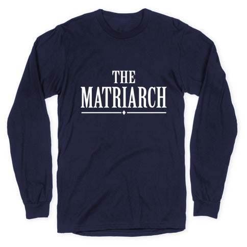 The Matriarch Longsleeve Tee
