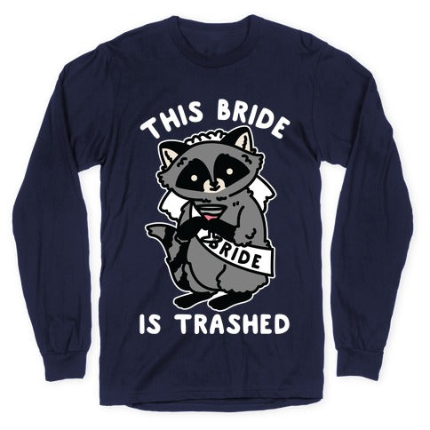 This Bride is Trashed Raccoon Bachelorette Party Longsleeve Tee