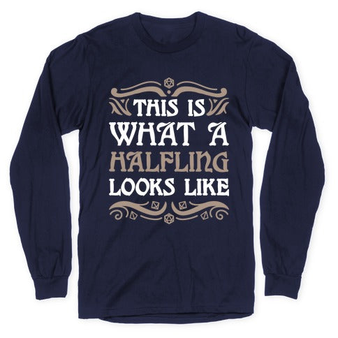 This Is What A Halfling Looks Like Longsleeve Tee