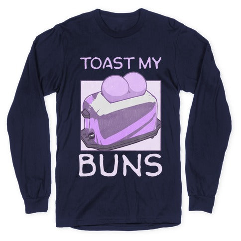 Toast My Buns Longsleeve Tee