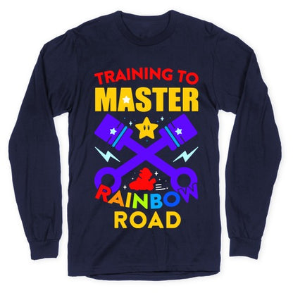 Training To Master Rainbow Road Longsleeve Tee