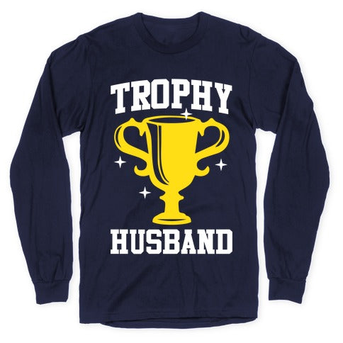 Trophy Husband Longsleeve Tee