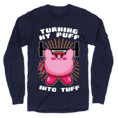 Turning My Puff Into Tuff Longsleeve Tee