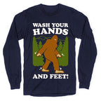 Wash Your Hands and Feet Bigfoot Parody White Print Longsleeve Tee