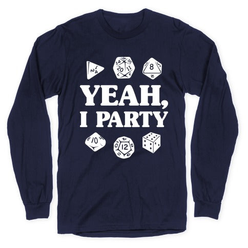 Yeah, I Party (Dungeons and Dragons) Longsleeve Tee