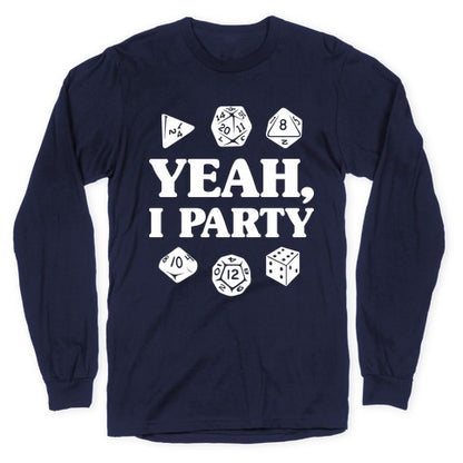 Yeah, I Party (Dungeons and Dragons) Longsleeve Tee
