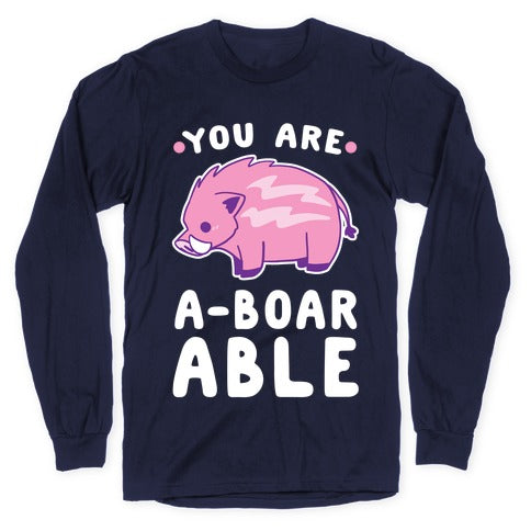 You are Aboarable Longsleeve Tee