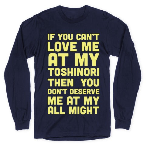 You Don't Deserve Me At My All Might Longsleeve Tee