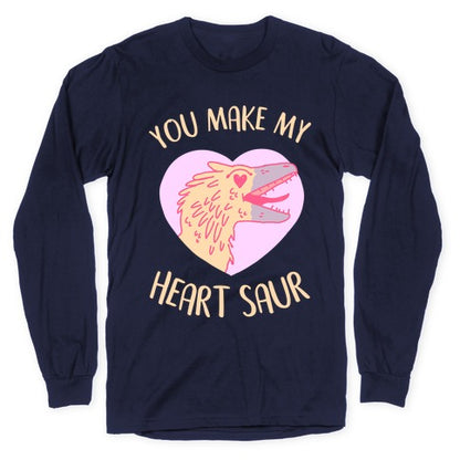 You Make My Heart Saur Longsleeve Tee