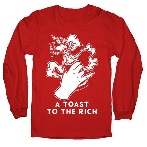 A Toast To The Rich Longsleeve Tee