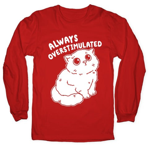 Always Overstimulated Cat Longsleeve Tee