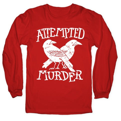 Attempted Murder Longsleeve Tee