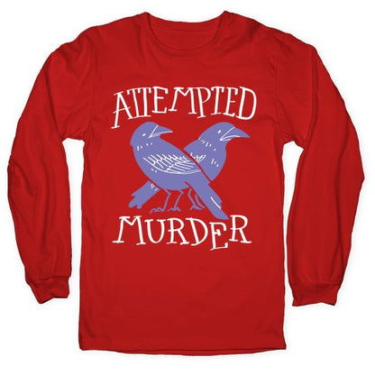 Attempted Murder Longsleeve Tee