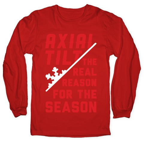 Axial Tilt Reason For The Season Longsleeve Tee