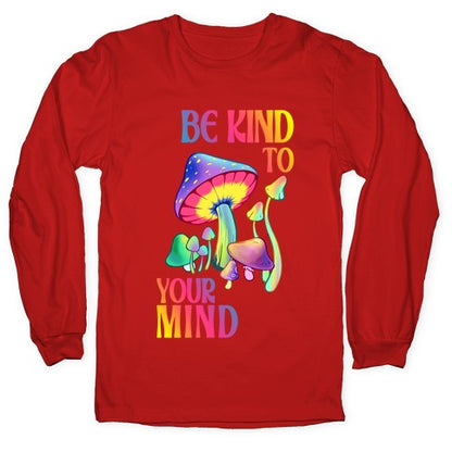 Be Kind to Your Mind Longsleeve Tee