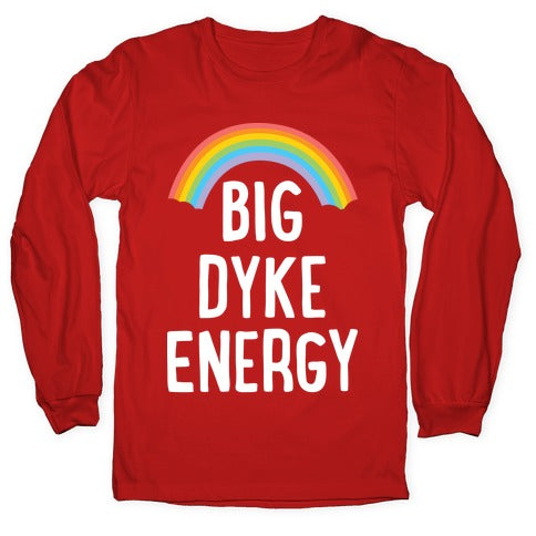 Big Dyke Energy Longsleeve Tee