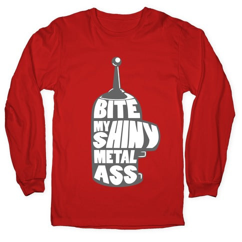 BITE MY SHINY METAL ASS Longsleeve Tee