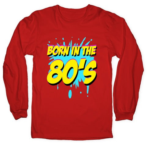 Born in the 80's Longsleeve Tee