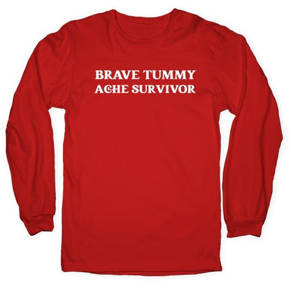 Brave Tummy Ache Survivor Longsleeve Tee