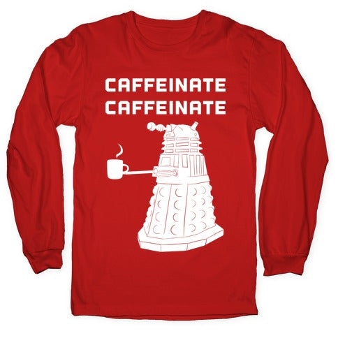 Caffeinate Caffeinate Longsleeve Tee