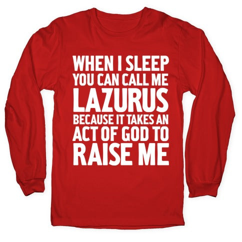 Call Me Lazarus Longsleeve Tee