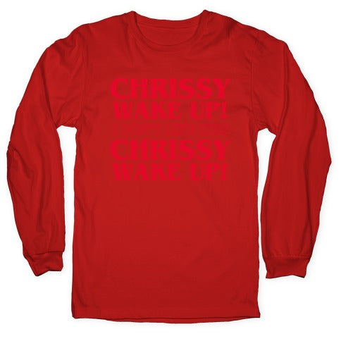 Chrissy Wake Up Longsleeve Tee