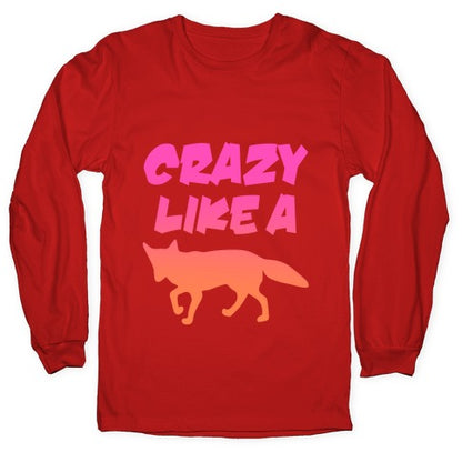 Crazy Like A Fox Longsleeve Tee