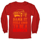Damn It Feels Good To Be a Redneck Longsleeve Tee