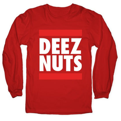 Deez Nuts (DMC Parody) Longsleeve Tee