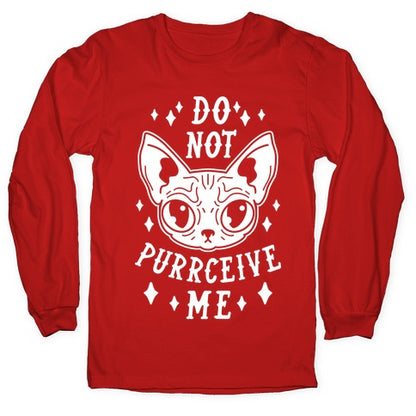 Do Not Purrceive Me Longsleeve Tee