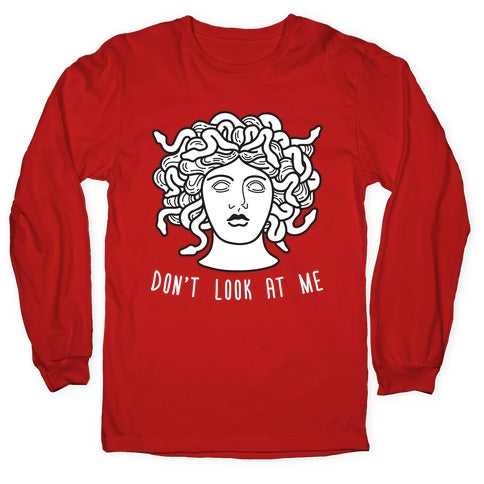 Don't Look At Me Medusa Longsleeve Tee