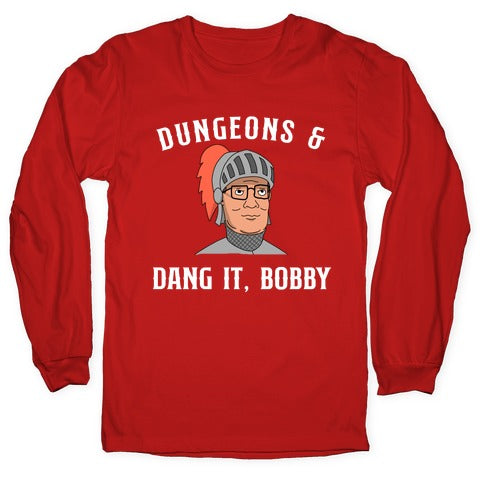 Dungeons & Dang it Bobby Longsleeve Tee